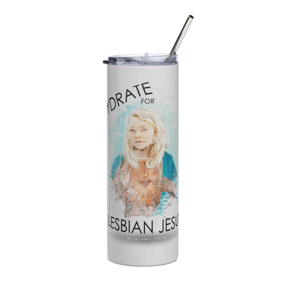 Hydrate For Lesbian Jesus Stainless steel tumbler (Motherland: Fort Salem Inspired)